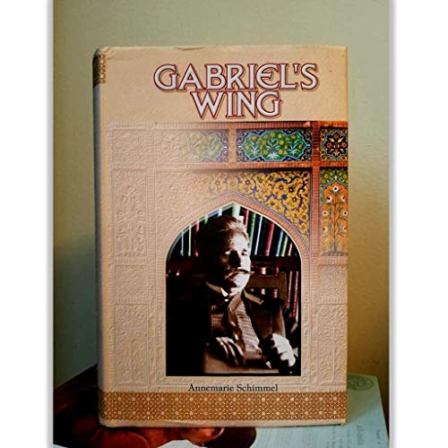 Gabriel's Wing: Study into the Religious Ideas of Sir Muhammad Iqbal