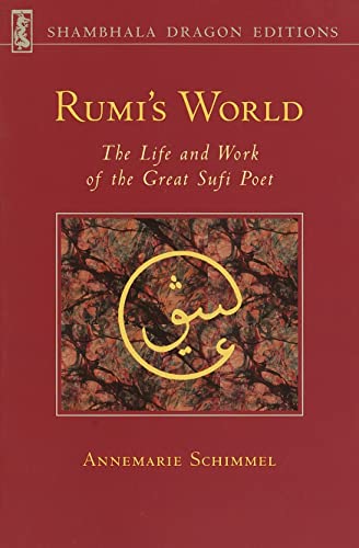 Rumi's World: The Life and Works of the Greatest Sufi Poet von Shambhala