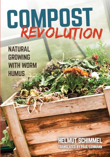 Compost Revolution: Natural Gardening with Worm Humus (Compost Revolution: Natural Growing with Worm Humus) von Acres U.S.A., Inc.