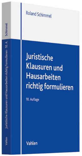 Juristische Klausuren und Hausarbeiten richtig formulieren