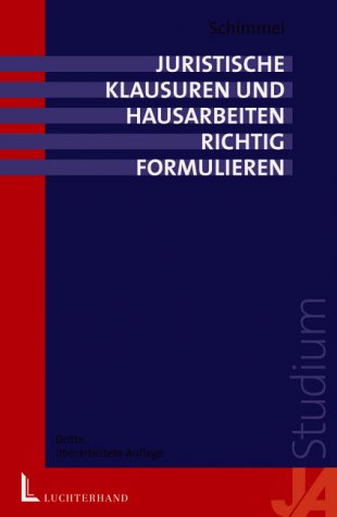 Juristische Klausuren und Hausarbeiten richtig formulieren