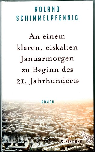 An einem klaren, eiskalten Januarmorgen zu Beginn des 21. Jahrhunderts: Roman