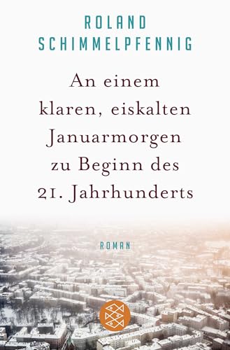 An einem klaren, eiskalten Januarmorgen zu Beginn des 21. Jahrhunderts: Roman