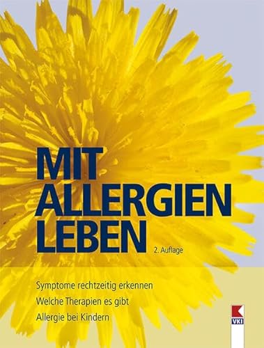 Mit Allergien leben: Symptome rechtzeitig erkennen. Welche Therapien es gibt. Allergie bei Kindern von Verein für Konsumenteninformation VKI