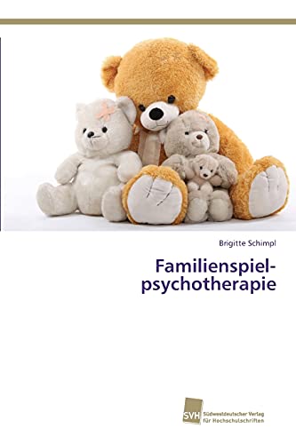 Familien"spiel"psychotherapie Familien"spiel"psychotherapie von Sudwestdeutscher Verlag Fur Hochschulschriften AG
