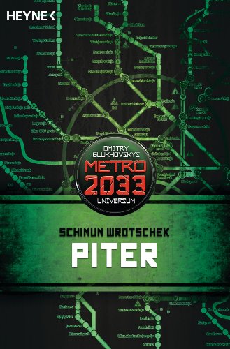 Piter: METRO 2033-Universum-Roman von Heyne Taschenbuch