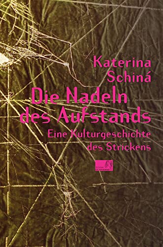 Die Nadeln des Aufstands: Eine Kulturgeschichte des Strickens