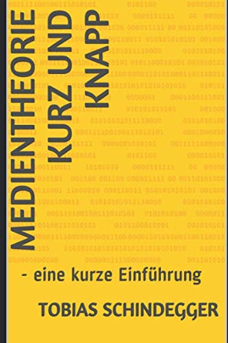 Medientheorie kurz und knapp: eine Einführung von Independently published