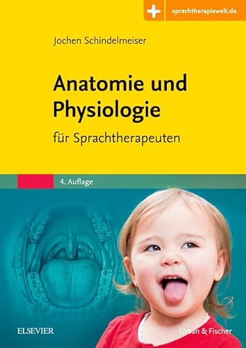 Anatomie und Physiologie: für Sprachtherapeuten - Mit Zugang zur Medizinwelt von Elsevier