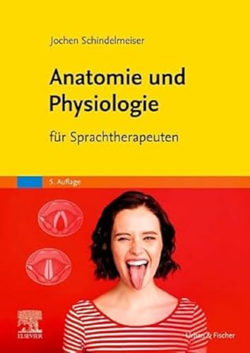 Anatomie und Physiologie: für Sprachtherapeuten von Elsevier