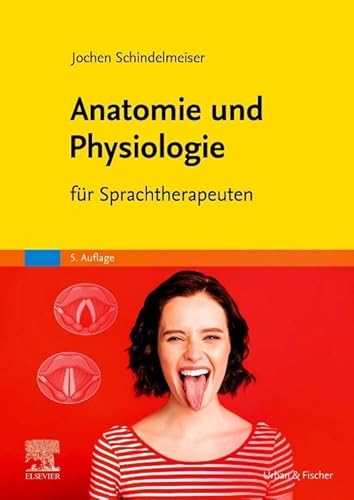 Anatomie und Physiologie: für Sprachtherapeuten von Elsevier