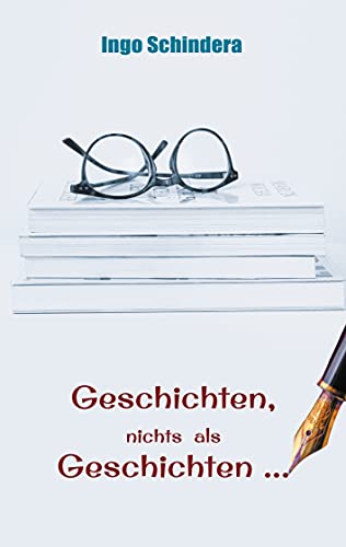 Geschichten, nichts als Geschichten ... von Books on Demand GmbH