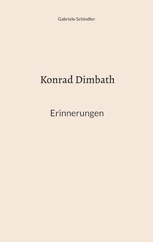 Konrad Dimbath: Erinnerungen von BoD – Books on Demand