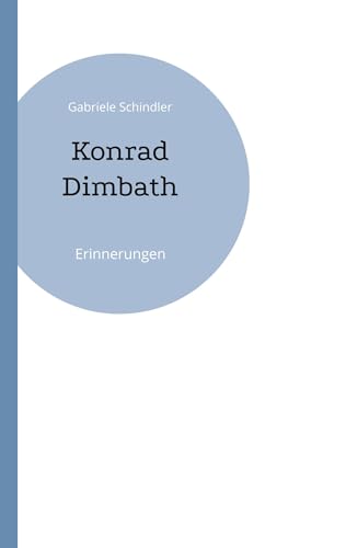 Konrad Dimbath: Erinnerungen von BoD – Books on Demand