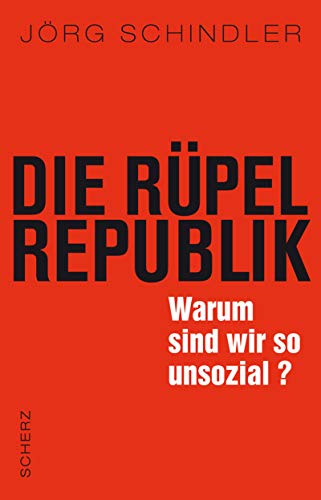 Die Rüpel-Republik: Warum sind wir so unsozial?