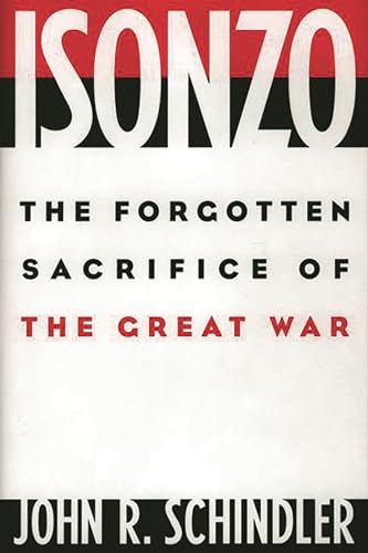 Isonzo: The Forgotten Sacrifice of the Great War