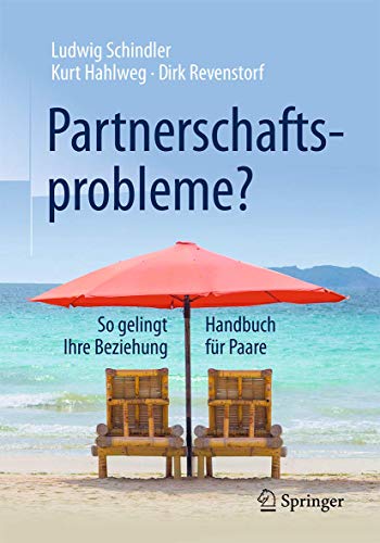Partnerschaftsprobleme?: So gelingt Ihre Beziehung - Handbuch für Paare Partnerschaftsprobleme?: So gelingt Ihre Beziehung - Handbuch für Paare