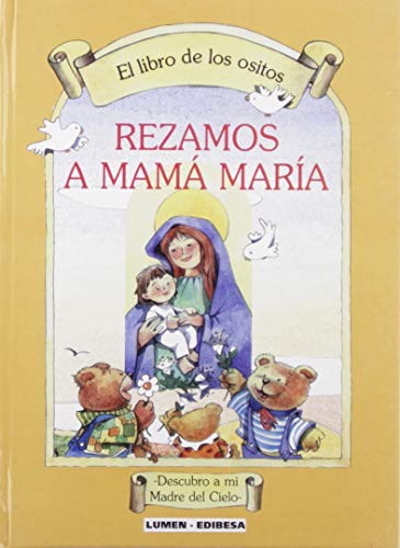 Libro de los ositos, El. Rezamos a mamá María (LIBROS PARA NIÑOS) von EDIBESA