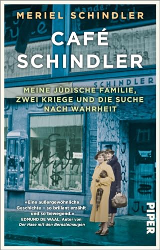 Café Schindler: Meine jüdische Familie, zwei Kriege und die Suche nach Wahrheit | »Eine außergewöhnliche Geschichte – so brillant erzählt und so ... Autor von »Der Hase mit den Bernsteinaugen«