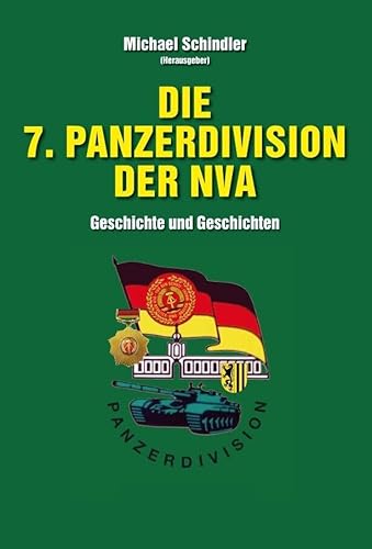 Die 7. Panzerdivision der NVA: Geschichte und Geschichten