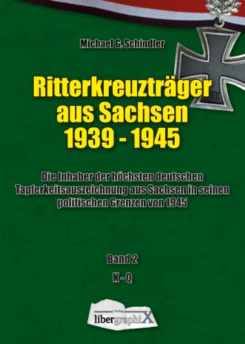 Ritterkreuzträger aus Sachsen 1939 - 1945: Die Inhaber der höchsten deutschen Tapferkeitsauszeichnung aus Sachsen in seinen politischen Grenzen von ... und Ritterkreuzträger Siegfried Brosow.