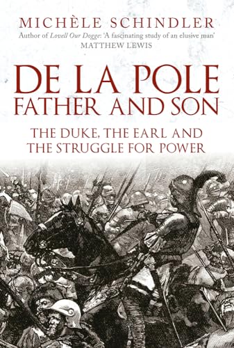 De La Pole, Father and Son: The Duke, the Earl and the Struggle for Power