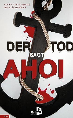 Der Tod sagt Ahoi: Krimi-Kurzgeschichten über Auswanderung von Kellner Klaus Verlag