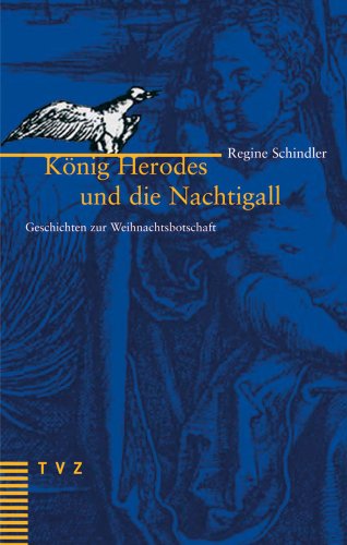 König Herodes und die Nachtigall. Geschichten zur Weihnachtsbotschaft