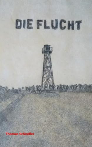 Die Flucht: Die Geschichte einer Flucht aus der DDR im Sommer 1989, eingerahmt in die historischen Ereignisse von damals. von Independently published