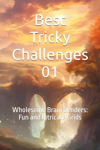 Best Tricky Challenges 01: Wholesome Brain Benders: Fun and Intricate Grids (BTC - Best Tricky Challenges)
