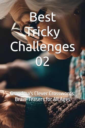 Best Tricky Challenges 02: Grandma's Clever Crosswords: Brain-Teasers for All Ages (BTC - Best Tricky Challenges)
