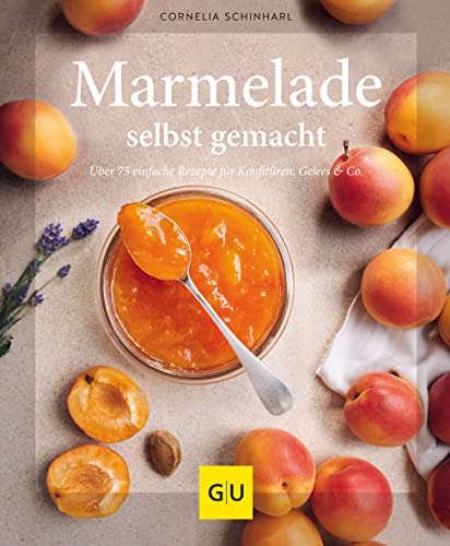 Marmelade selbst gemacht: Über 75 einfache Rezepte für Konfitüren, Gelees & Co. (GU Themenkochbuch)