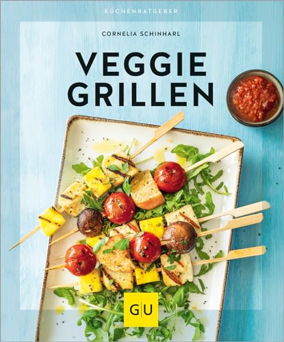 Veggie Grillen (GU Küchenratgeber) von GRÄFE UND UNZER Verlag GmbH