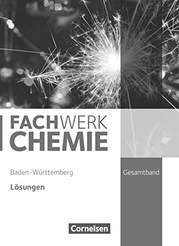 Fachwerk Chemie - Baden-Württemberg - Gesamtband: Lösungen zum Schulbuch