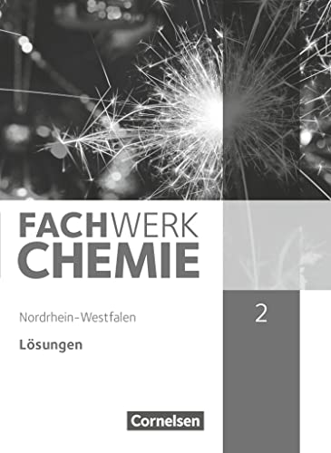 Fachwerk Chemie - Nordrhein-Westfalen 2013 - Band 2: 9./10. Schuljahr: Lösungen zum Schulbuch