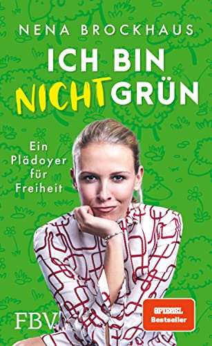 Ich bin nicht grün: Ein Plädoyer für Freiheit (SPIEGEL-Bestseller) von Finanzbuch Verlag