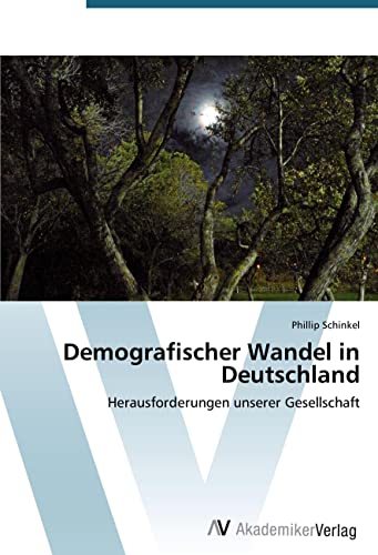 Demografischer Wandel in Deutschland: Herausforderungen unserer Gesellschaft von AV Akademikerverlag