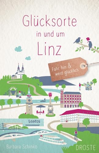 Glücksorte in und um Linz: Fahr hin & werd glücklich
