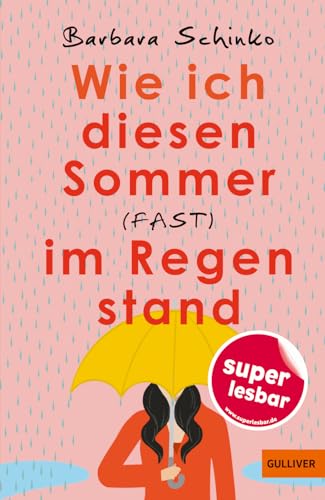 Wie ich diesen Sommer (fast) im Regen stand (Super lesbar)