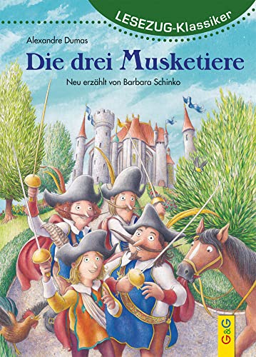 LESEZUG/Klassiker: Die drei Musketiere * * * Das Original: die beliebteste Reihe für den Leseerfolg – Mit kindgerechter Druckschrift – Lesespaß für Kinder ab 8 Jahren LESEZUG/Klassiker: Die drei Musketiere * * * Das Original: die beliebteste Reihe für den Leseerfolg – Mit kindgerechter Druckschrift – Lesespaß für Kinder ab 8 Jahren