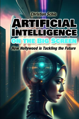 Artificial Intelligence on the Big Screen: How Hollywood is Tackling the Future