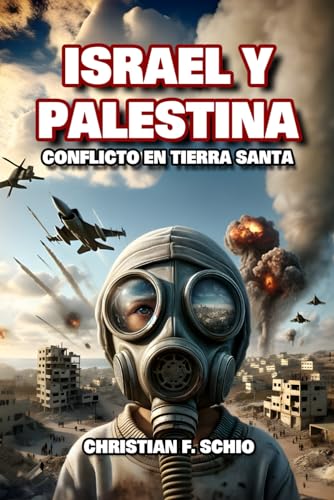 Israel y Palestina: Conflicto en Tierra Santa von Independently published