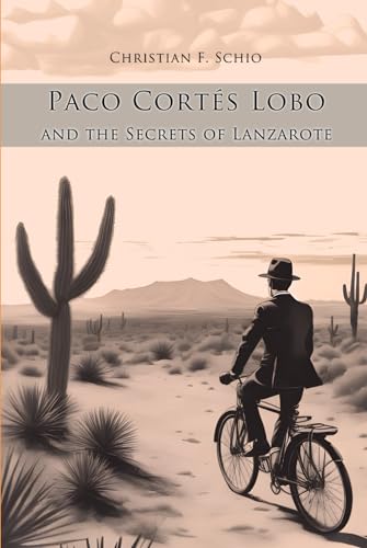 Paco Cortés Lobo and the Secrets of Lanzarote von Independently published