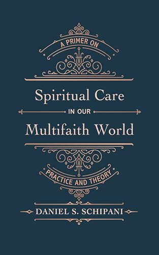 Spiritual Care in our Multifaith World: A Primer on Practice and Theory von Wipf and Stock