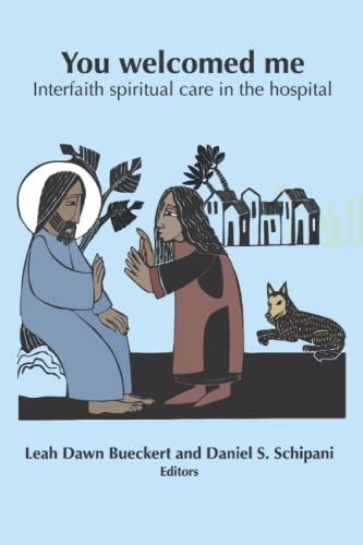 You Welcomed Me: Interfaith Spiritual Care in the Hospital