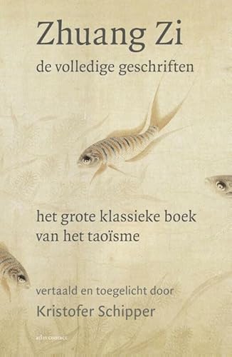 Zhuang Zi: de volledige geschriften; het grote klassieke boek van het taoisme: het grote klassieke boek van het taoïsme von Uitgeverij Augustus