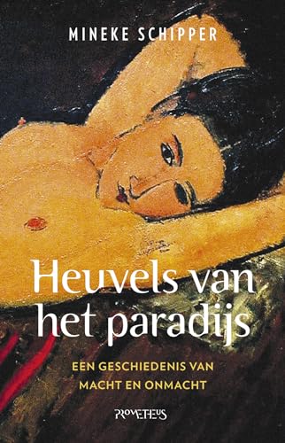 Heuvels van het paradijs: Een geschiedenis van macht en onmacht von Prometheus