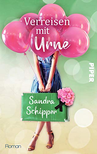 Verreisen mit Urne (Louise Moore 1): Ein witziger Roadtrip-Roman mit Hindernissen