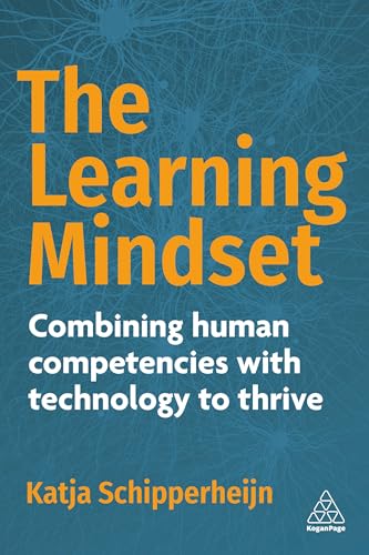 The Learning Mindset: Combining Human Competencies with Technology to Thrive The Learning Mindset: Combining Human Competencies with Technology to Thrive