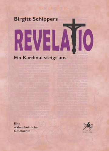 Revelatio: Ein Kardinal steigt aus von Liebe, Ralf